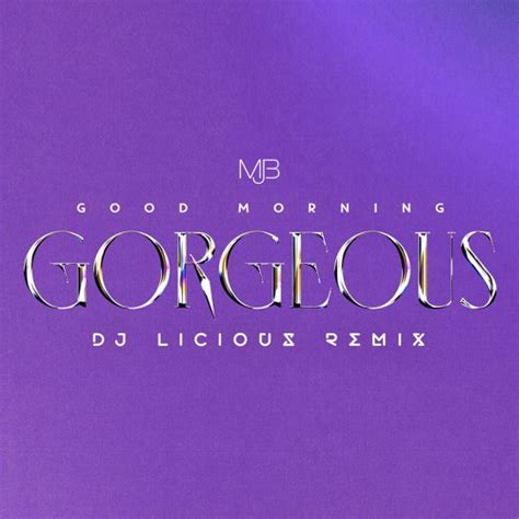 Stream Mary J Blige Good Morning Gorgeous Dj Licious Remix By