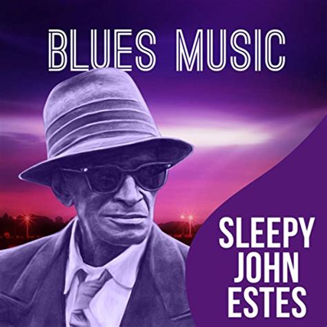 Blues Music By Sleepy John Estes On Amazon Music
