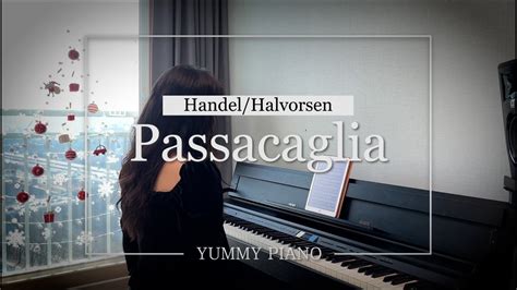 파사칼리아 헨델할보르센 피아노 Passacaglia Handelhalvorsen Youtube