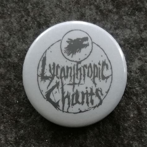 Lycanthropic Chants Button Pins 25mm 1inch Lycanthropic Chants