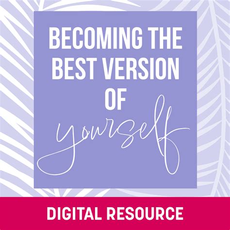 Becoming The Best Version Of Yourself 40 Inspirational Quotes And Que
