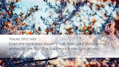 Psalms 13912 Web Desktop Wallpaper Even The Darkness Doesnt Hide From You But The