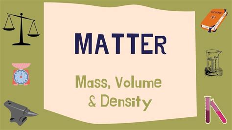 Matter Mass Volume And Density Youtube