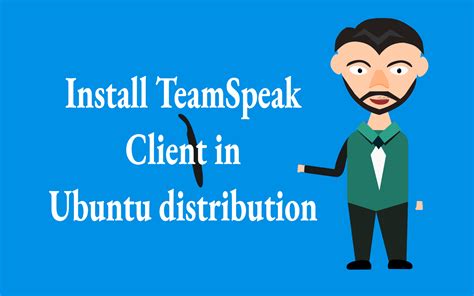 Install Teamspeak Client In Ubuntu Techpiezo