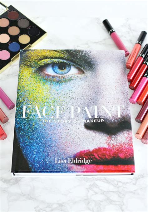 Face Paint The Story Of Makeup By Lisa Eldridge Review Everyday Starlet