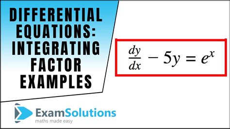 Differential Equations Integrating Factor Type Examples