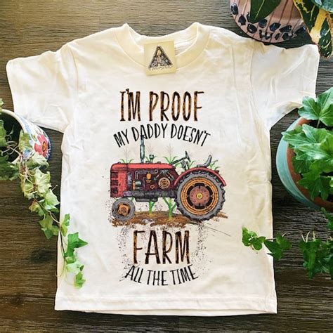 I M Proof Daddy Doesn T Farm All The Time Farm Etsy