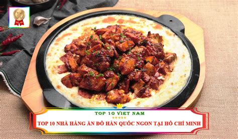 Top 10 Nhà Hàng Ăn Đồ Hàn Quốc Ngon Nhất Tại Hồ Chí Minh