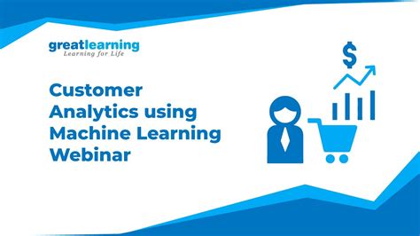 Webinar Customer Analytics Using Machine Learning Great Learning