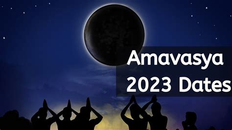 Amavasya 2023 Dates When Is Amavasya 2023 Dates In India Amavasya