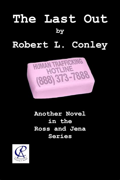 The Last Out Ross And Jena Series Book 4 Kindle Edition By Conley