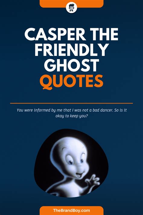 179 Catchy Casper The Friendly Ghost Quotes And Sayings Casper The