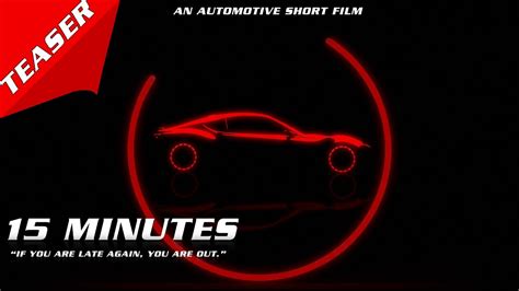 15 minutes an automotive short film [4k] teaser youtube