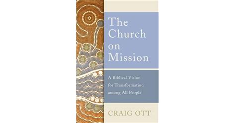The Church On Mission A Biblical Vision For Transformation Among All