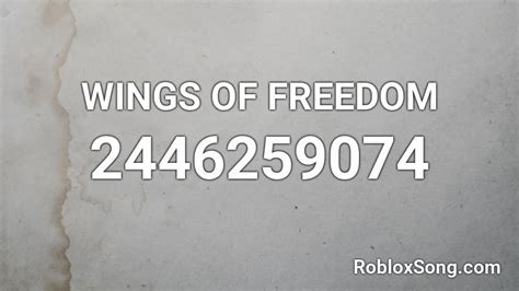Wings Of Freedom Roblox Id Roblox Music Codes