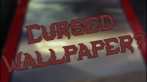 We have an extensive collection of amazing background images carefully chosen by our community. So I used the "Cursed Wallpaper" - YouTube