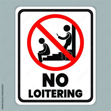 Prohibition Sign No Loitering No Loitering Sign For Public Awareness Eps10 Vector