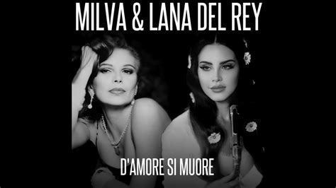 Damore Si Muore Milva And Lana Del Rey Youtube