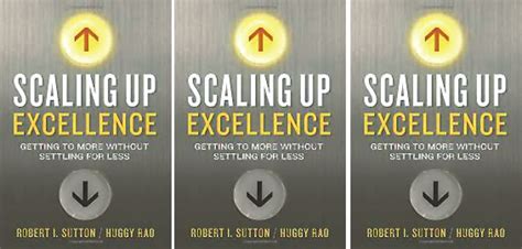 Scaling Up Excellence By Robert Sutton And Huggy Rao Tribune Online