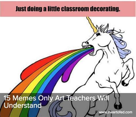 15 Memes Only Art Teachers Will Understand The Art Of Education