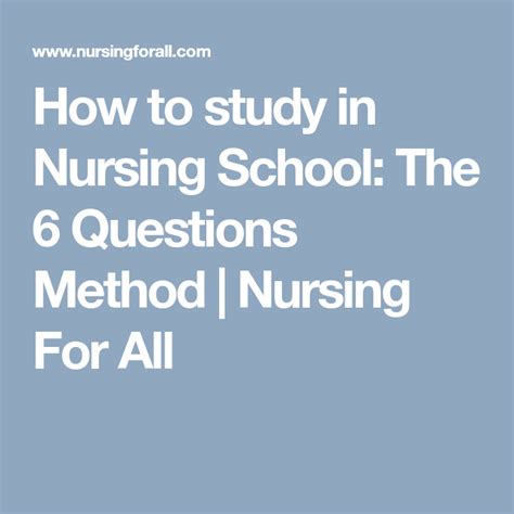 How To Study In Nursing School The 6 Questions Method Nursing For