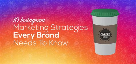 10 Instagram Marketing Strategies Every Brand Needs To Know Adspaced