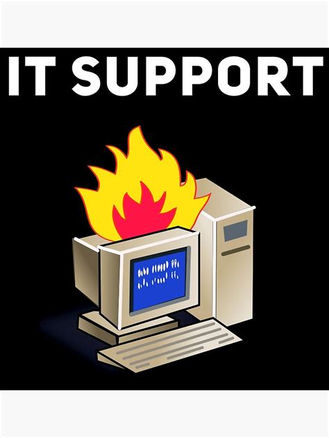 It Support Funny Tech Support Computer Fire Bdos Art Print By