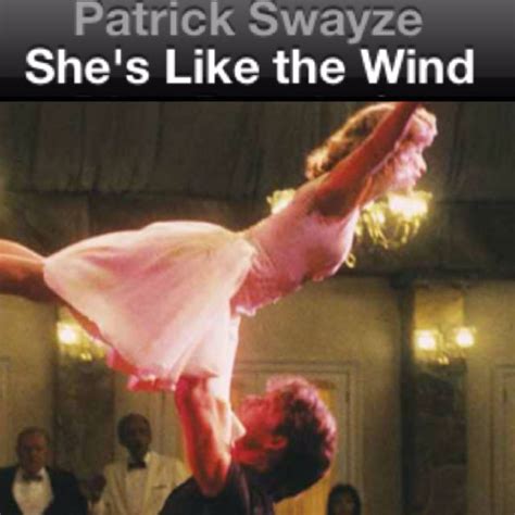 Shes Like The Wind Patrick Swayze Dirty Dancing My Fav Movie