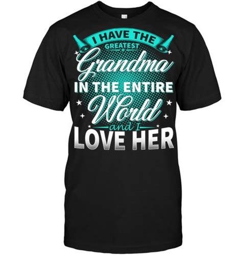 I Have The Greatest Grandma In The Entire World Entire World