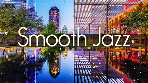 Smooth Jazz Chillout Lounge • Smooth Jazz Saxophone Instrumental Music For Relaxing Youtube