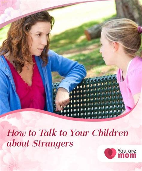 How To Talk To Your Children About Strangers Children Physical