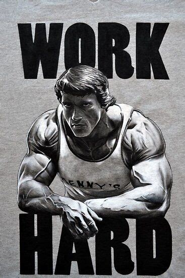 Arnold Schwarzenegger Work Hard Poster By V1rgil In 2020 Fitness