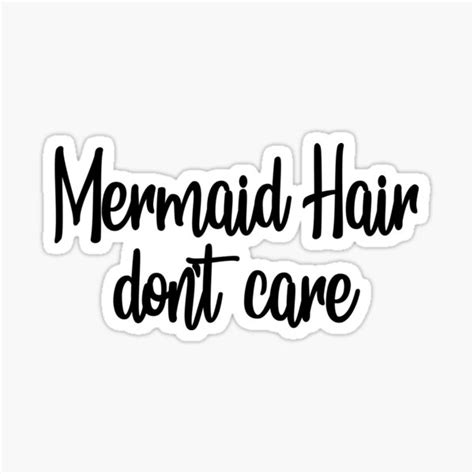 mermaid hair don t care sticker for sale by fontfuldesigns redbubble