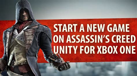 How To Start A New Game Ac Unity Xbox One Old Dashboard Youtube
