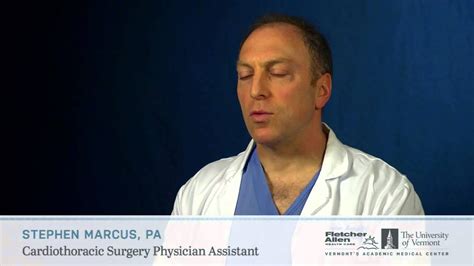 The Uvm Medical Center Stephen Marcus Pa Cardiothoracic Surgery Physician Assistant Youtube