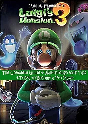 Luigis Mansion The Complete Guide Walkthrough With Tips Tricks