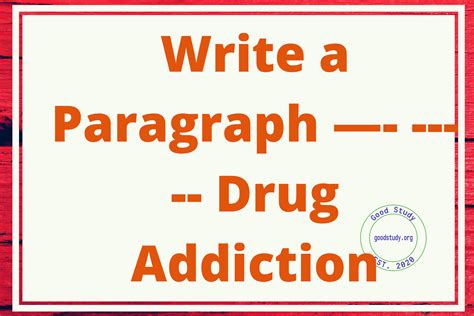 Write A Paragraph — Drug Addiction Good Study