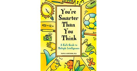 Youre Smarter Than You Think A Kids Guide To Multiple Intelligences