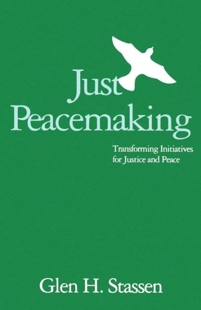 Just Peacemaking Transforming Initiatives For Justice And Peace