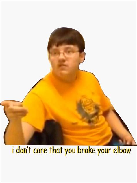 I Dont Care That You Broke Your Elbow Sticker For Sale By Rubylevyy