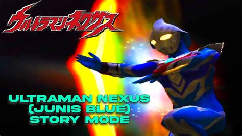 Ultraman Nexus Junis Blue Story Mode Ultraman Nexus Ps2 Youtube