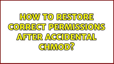 How To Restore Correct Permissions After Accidental Chmod Youtube