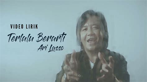 Ari Lasso Terlalu Berarti Official Video Lirik Youtube