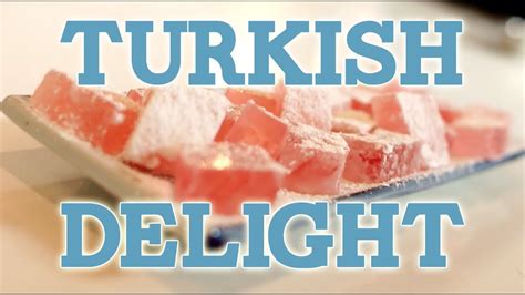 narnia turkish delight ft sorted food feast of fiction ep 19 youtube