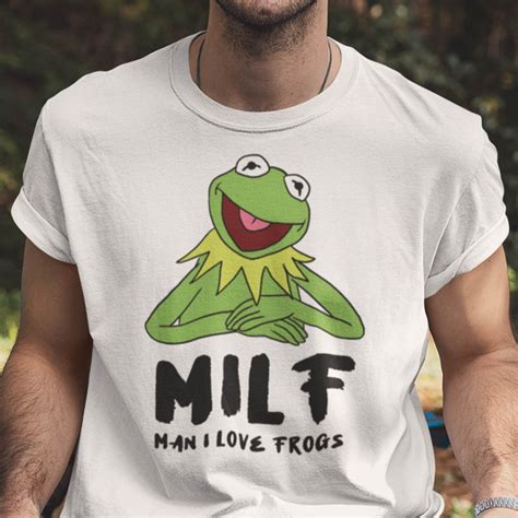 Funny Kermit The Frog Milf Man I Love The Frogs Shirt