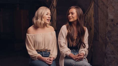 Maddie And Tae Die From A Broken Heart Story Behind The Song Part 2