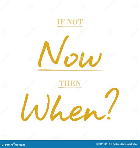 If Not Now Then When Stock Vector Illustration Of Handwriting 281919912