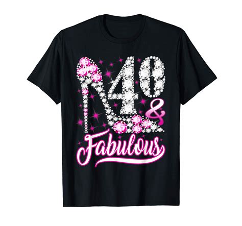 40 and fabulous t shirt 40th birthday t teevimy