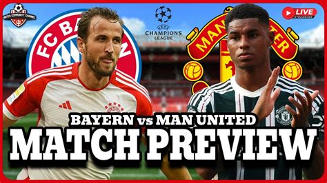 Bayern Munich Vs Man United Match Preview Injury Concern Again Youtube