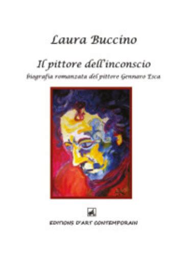 Il Pittore Dell Inconscio Laura Buccino Libro Mondadori Store